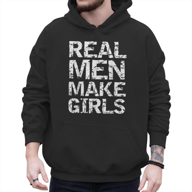 Real Men Make Girls Shirt From Daughter Dad Of Girls Men Hoodie