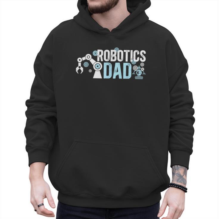 Robotics Dad Of A Robotics Engineer Dad Robotics Father Men Hoodie