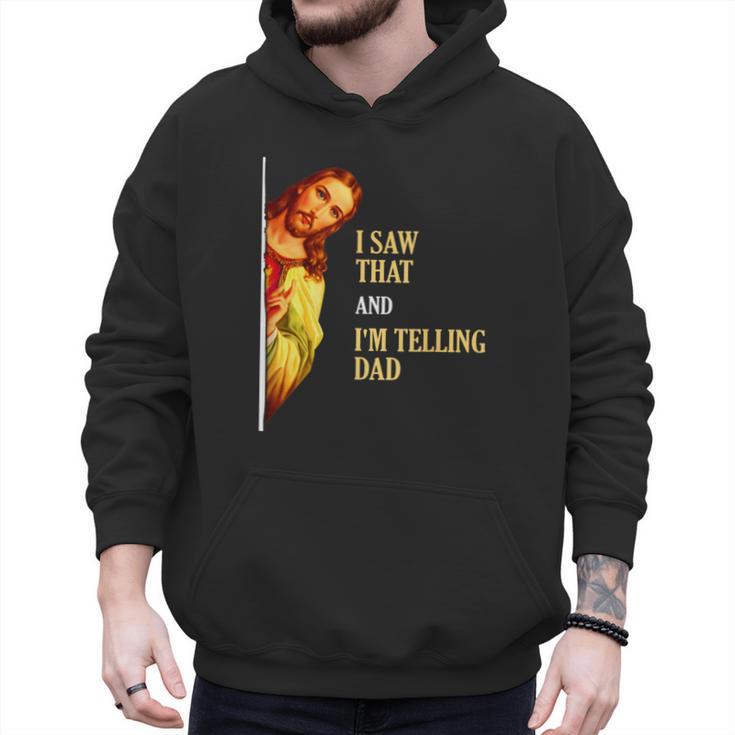 I Saw That I'm Telling Dad Religious Christian Jesus Men Hoodie