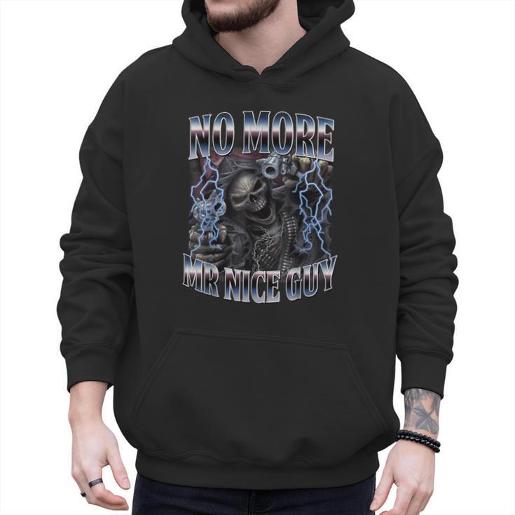Skeleton No More Mr Nice Guy Meme Men Dad Papa Men Hoodie