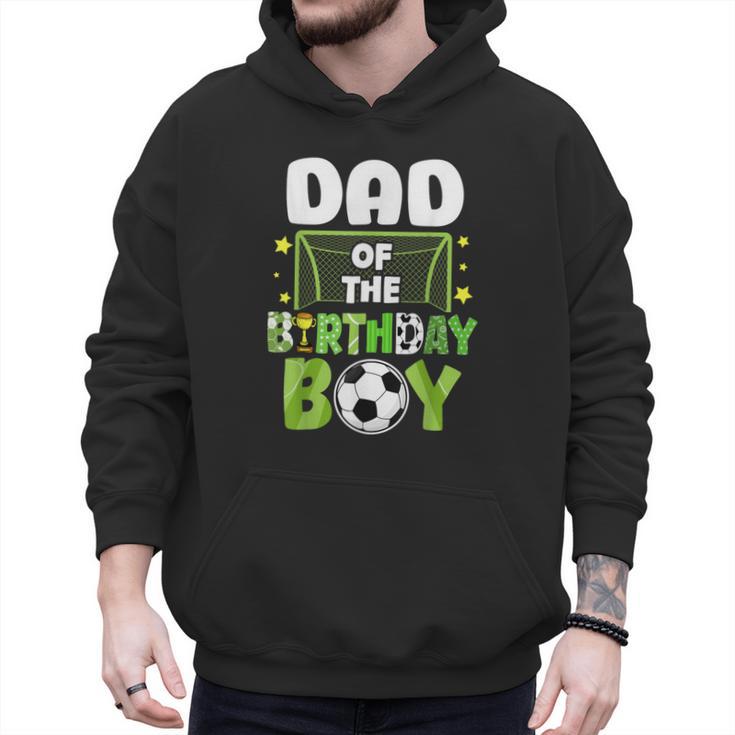 Soccer Dad Birthday Boy Party Soccer Family Matching Men Hoodie