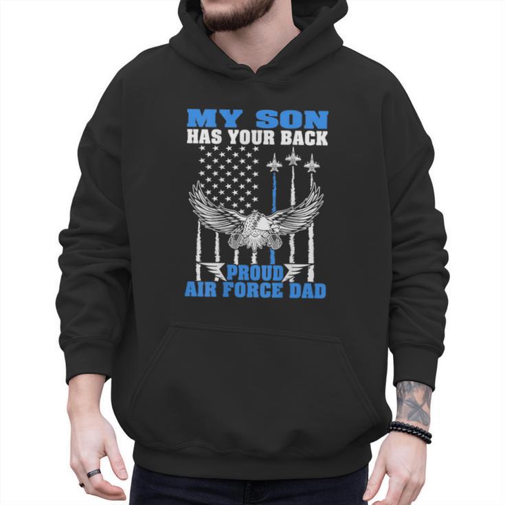 My Son Has Your Back Proud Air Force Dad Military Father Men Hoodie