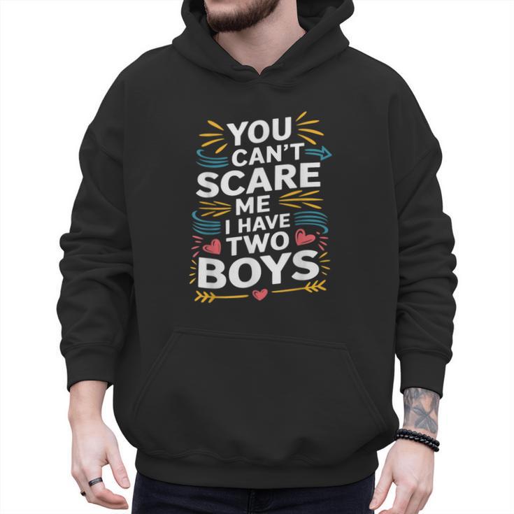 Son Dad Jokes You Can't Scare Me I Have Two Boys Men Men Hoodie