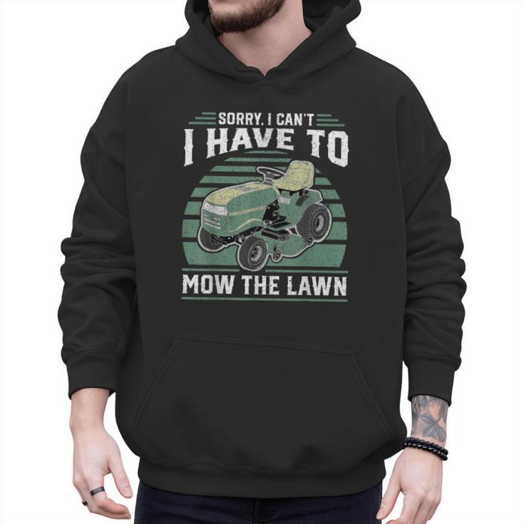 Sorry I Cant I Have To Mow The Lawn Riding Mower Dad Men Hoodie