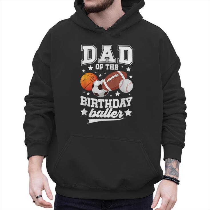 Sports Dad Of The Birthday Baller Sports Family Party Men Hoodie