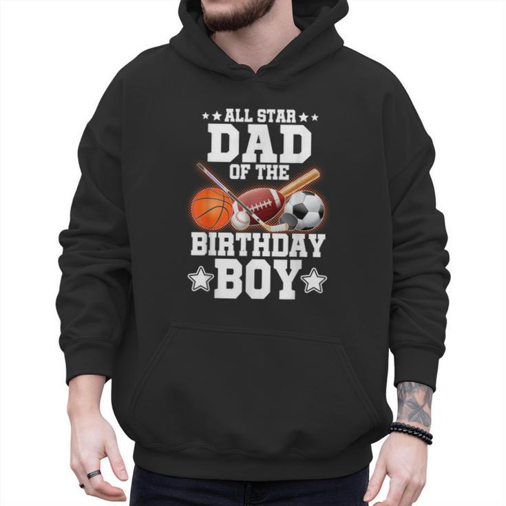 All Star Dad Of The Birthday Boy Basketball Soccer Sport Men Hoodie