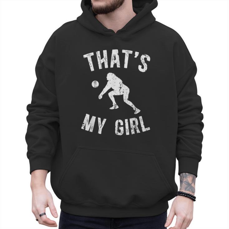 That's My Girl Volleyball Dad Of A Volleyball Player Father Men Hoodie