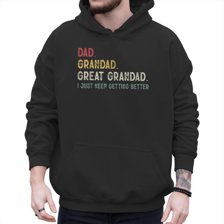 Vintage Dad Grandad Great Grandad i Just Keep Getting Better Men Hoodie