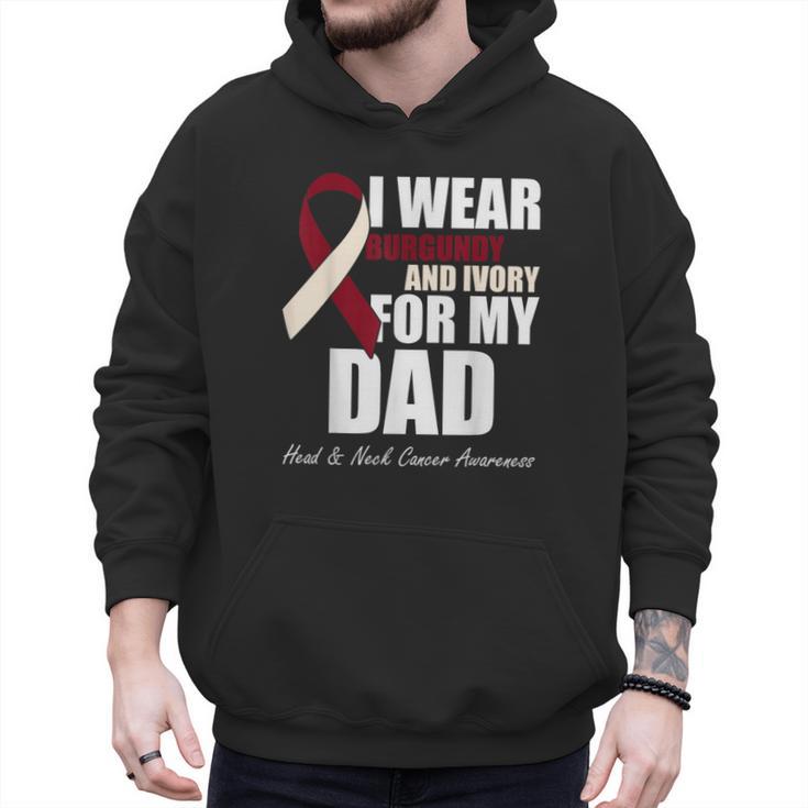 I Wear Burgundy Ivory For My Dad Oral Head Neck Cancer Men Hoodie