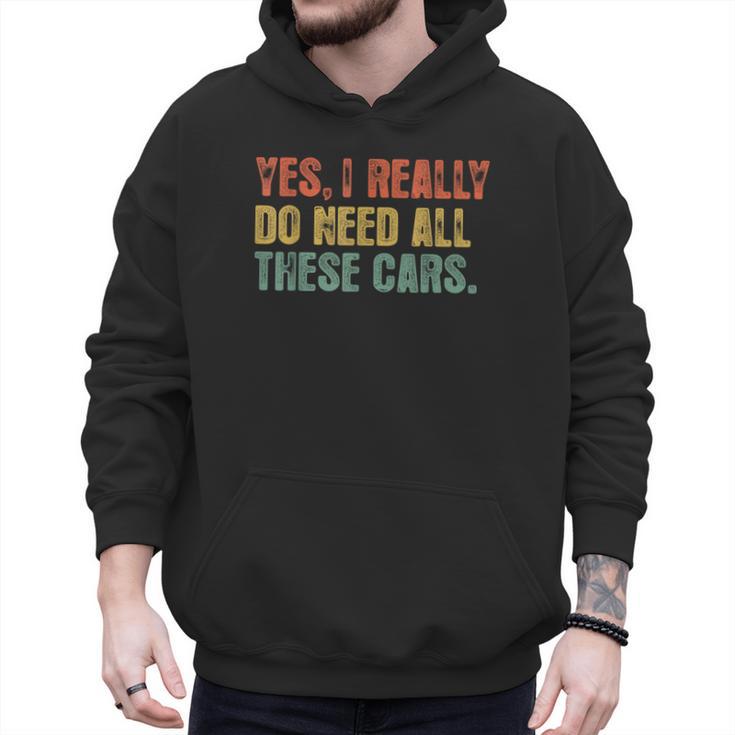Yes I Really Do Need All These Cars Garage Dad Men Tee Men Hoodie