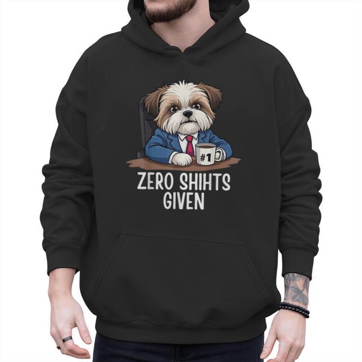 Zero Shihts Given Shih Tzu Dad Shih Tzu Mom Shih Tzu Men Hoodie