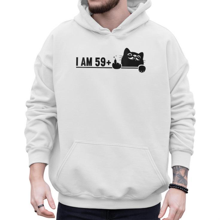 I Am 59 Plus 1 Middle Finger For A 60th Birthday Cat Mom Dad Men Hoodie