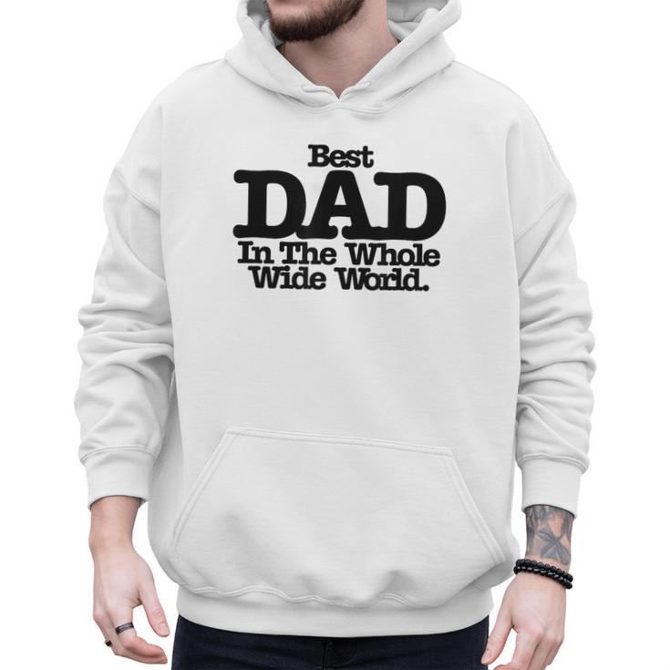 Best Dad In The Whole Wide World Men Hoodie