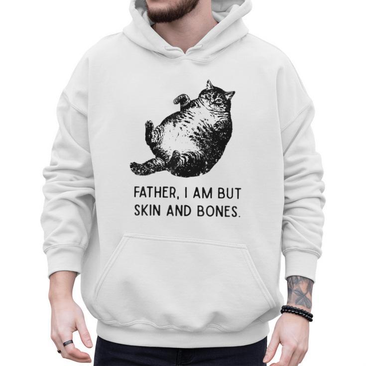 Cat Father I Am But Skin And Bones Cat Dad Meme Humor Men Hoodie