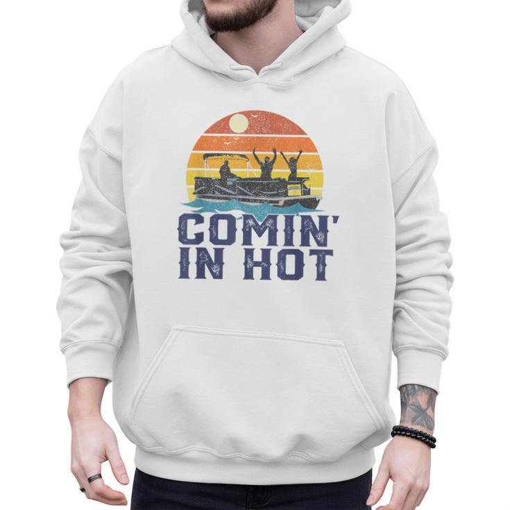 Comin In Hot Pontoon Boat Boating Lake For Dad Small Men Hoodie