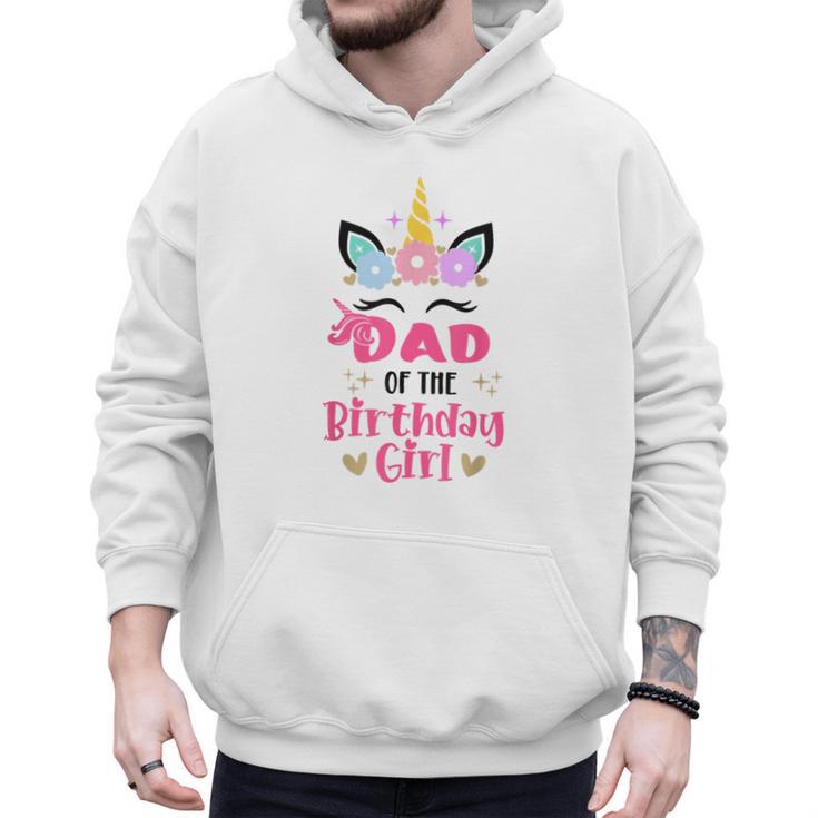 Dad Of The Birthday Girl Family Matching Unicorn Birthday Men Hoodie