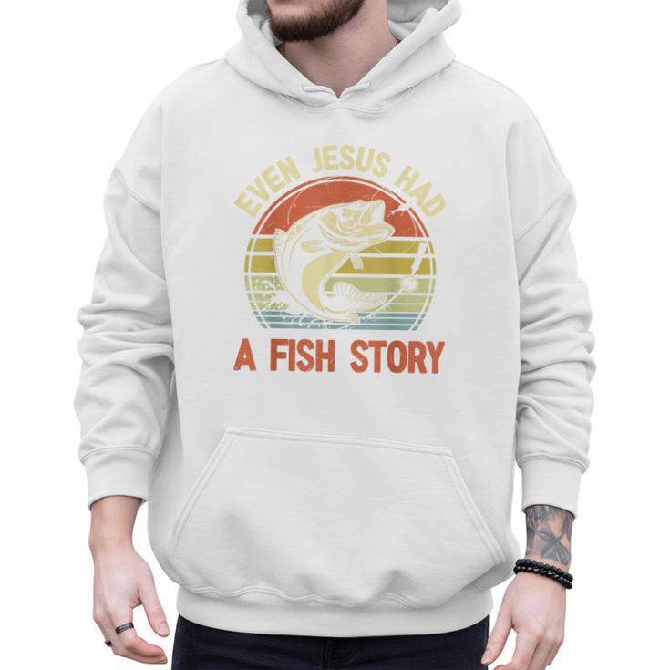 Fishing Even Jesus Had Fish Story Bass Dad Christian Men Hoodie
