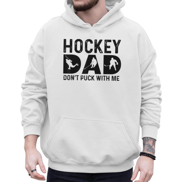 Hockey Dad Don't Puck With Me Men Hoodie