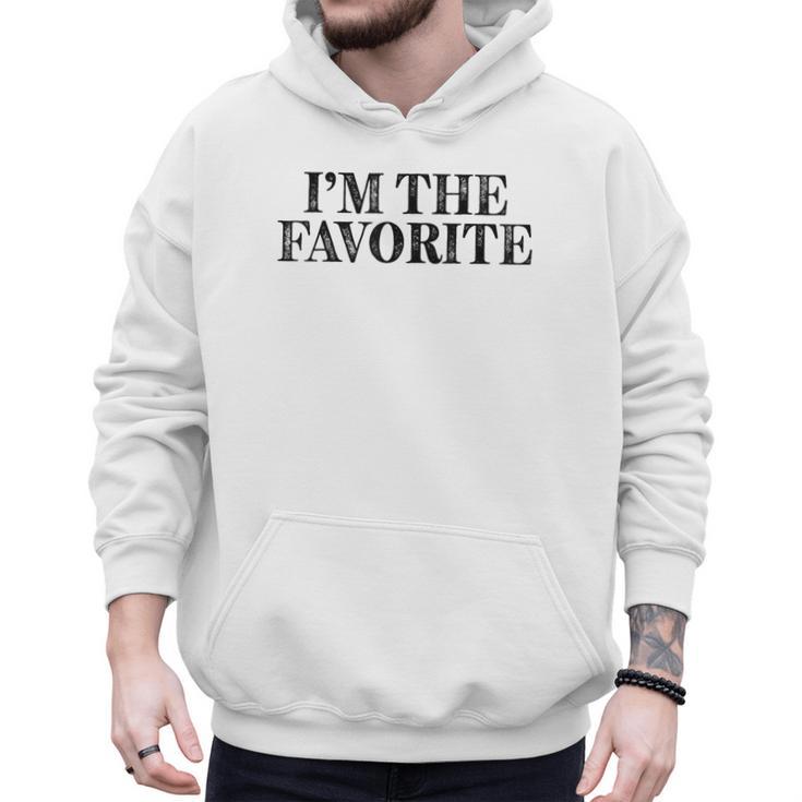 I'm The Favorite Dad Mom Grandma Favorite Men Hoodie