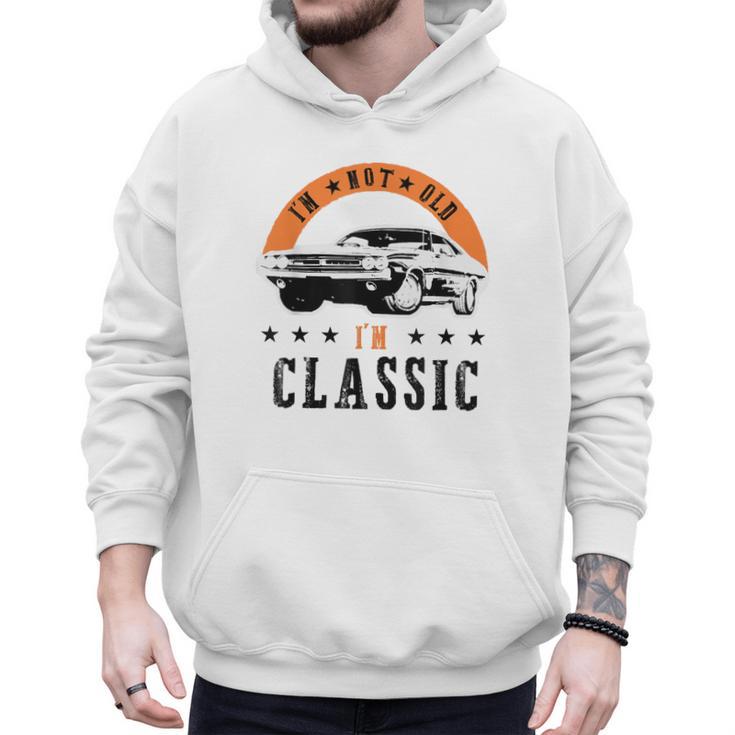 I'm Not Old I'm Classic Muscle Cars Retro Dad Vintage Car Men Hoodie