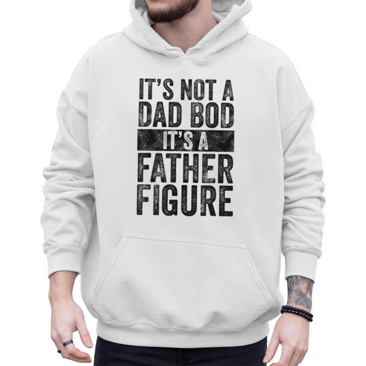 It's Not A Dad BOD It's A Father Figure Vintage Joke Men Hoodie