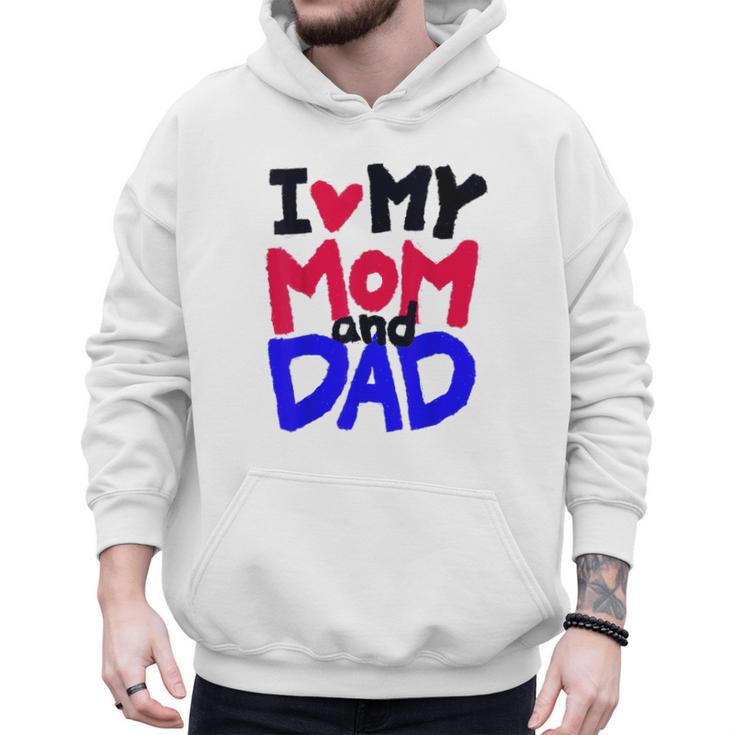 I Love My Mom And Dad Idea Shirt Men Hoodie