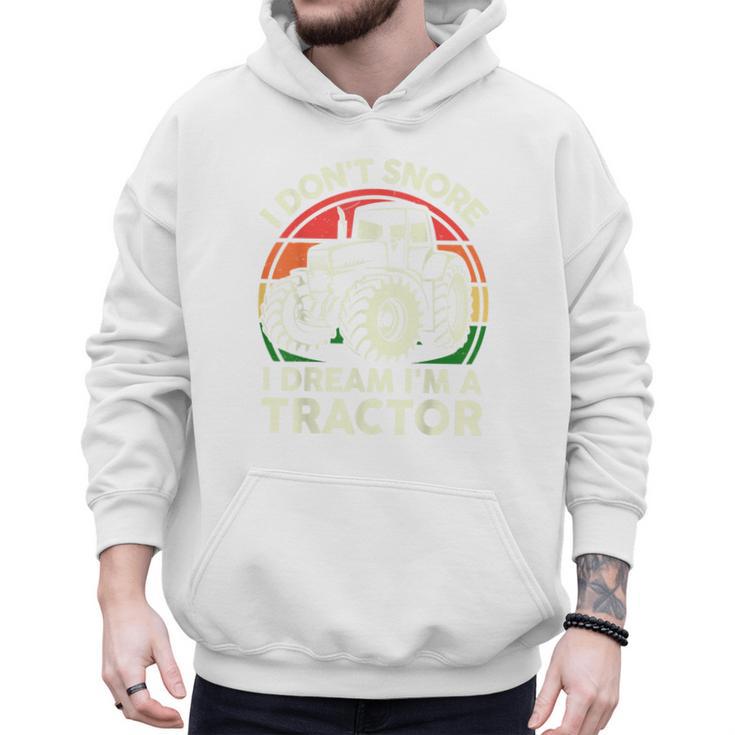 Men I Don't Snore I Dream I'm Tractor Farmer Dad Men Hoodie