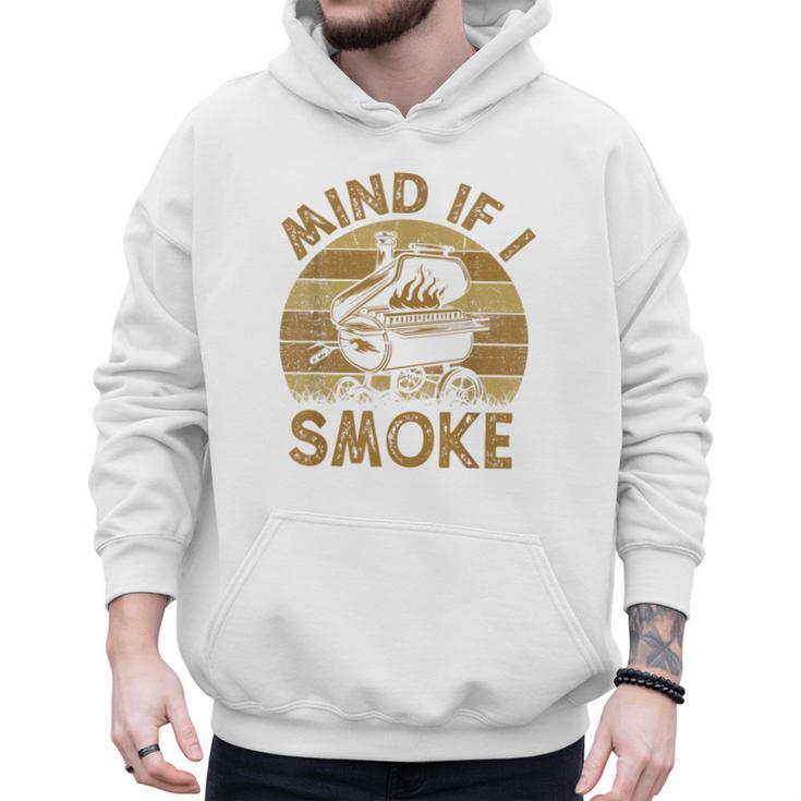 Mind If I Smoke BBQ Barbeque Grilling Chef Dad Men Hoodie