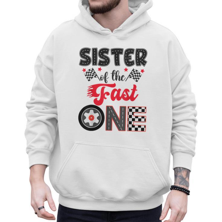 Sister Of The Fast One Car Racing Dad 1St Birthday Boy Men Hoodie