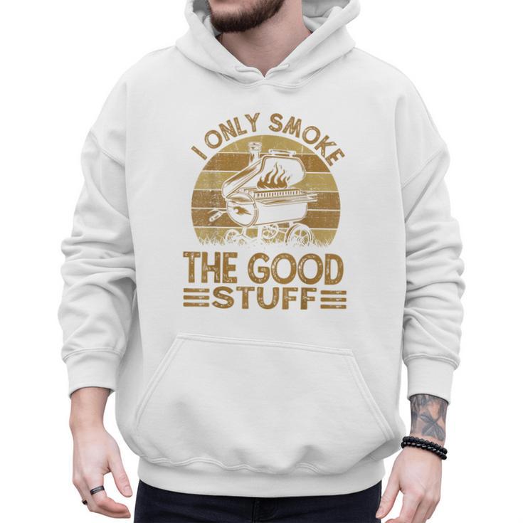 I Only Smoke The Good Stuff BBQ Barbeque Chef Dad Men Hoodie