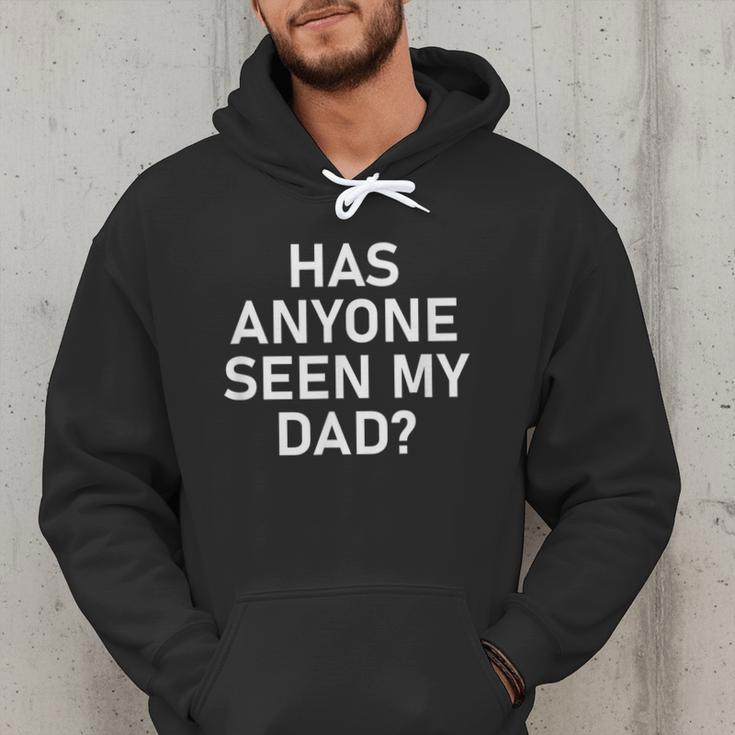 Has Anyone Seen My Dad Jokes Sarcastic Men Hoodie Has Anyone Seen My Dad Jokes Sarcastic Men Hoodie
