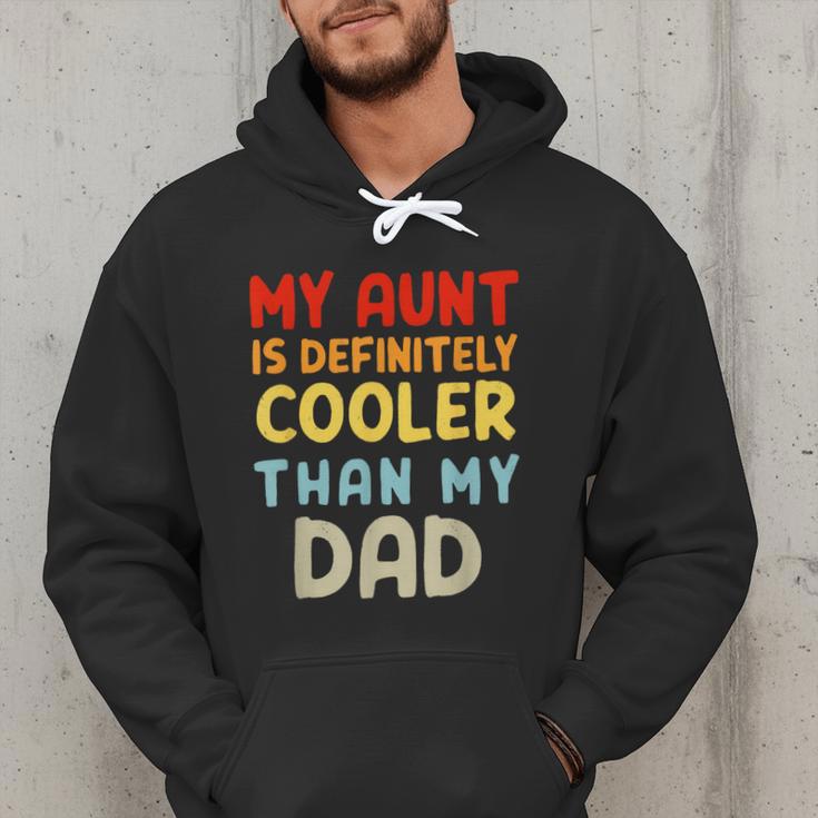 My Aunt Is Definitely Cooler Than My Dad Girl Boy Aunt Love Men Hoodie My Aunt Is Definitely Cooler Than My Dad Girl Boy Aunt Love Men Hoodie