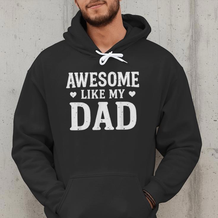 Awesome Like My Dad Shirt Kids Daughter Dad And Son Matching Men Hoodie