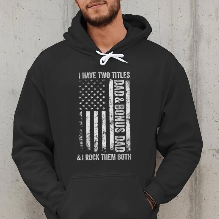 ON BACK I Have Two Titles Dad Bonus Dad Fathers Day Step Dad Men Hoodie