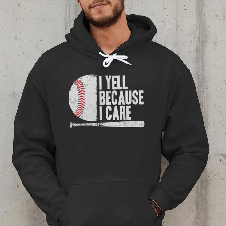 Baseball Fan Humor I Yell Because I Care Baseball Dads Men Hoodie