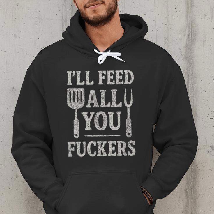 BBQ I’Ll Feed All You Fuckers BBQ Dad Cooking Grilling Men Hoodie BBQ I’Ll Feed All You Fuckers BBQ Dad Cooking Grilling Men Hoodie