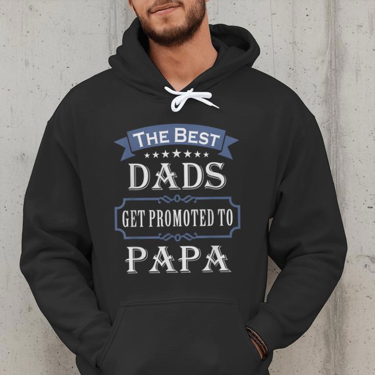 The Best Dads Get Promoted To Papa Father's Day New Grandpa Men Hoodie The Best Dads Get Promoted To Papa Father's Day New Grandpa Men Hoodie