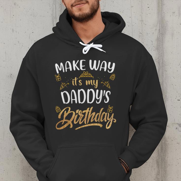 Birthday Dad Party Make Way It's My Daddy's Birthday Men Hoodie