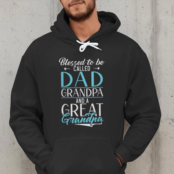Blessed To Be Called Dad Grandpa And a Great Grandpa Men Hoodie