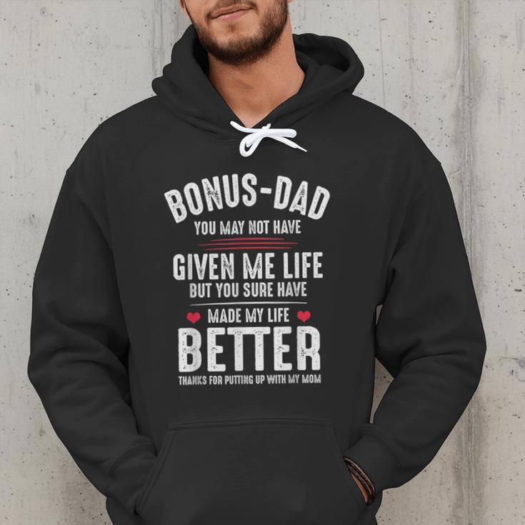 Bonus-Dad May Not Have Given Me Life Made My Life Better Men Hoodie