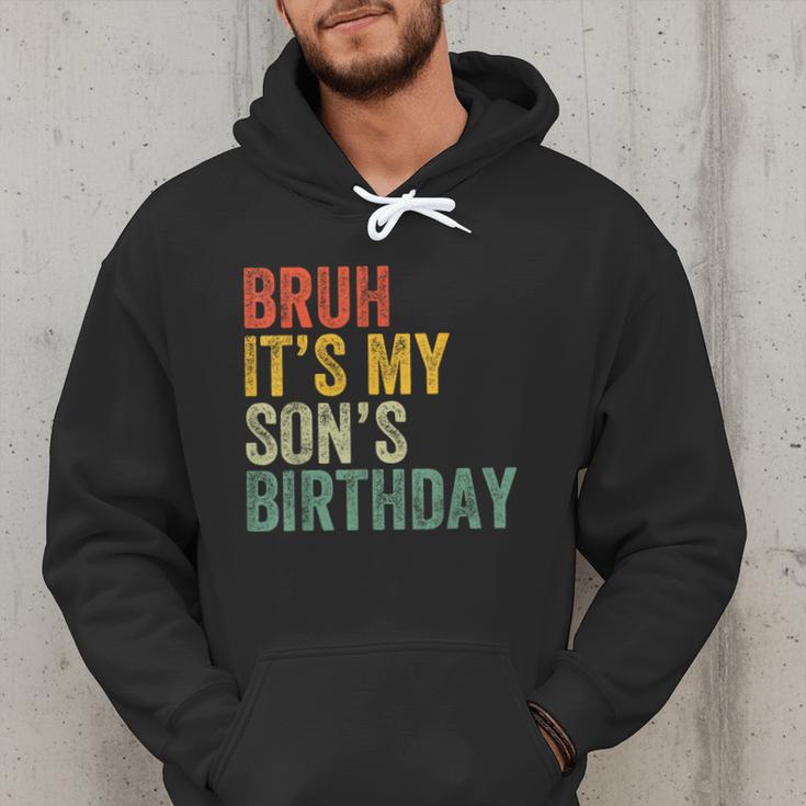 Bruh It's My Son's Birthday Birthday Father Dad Men Hoodie