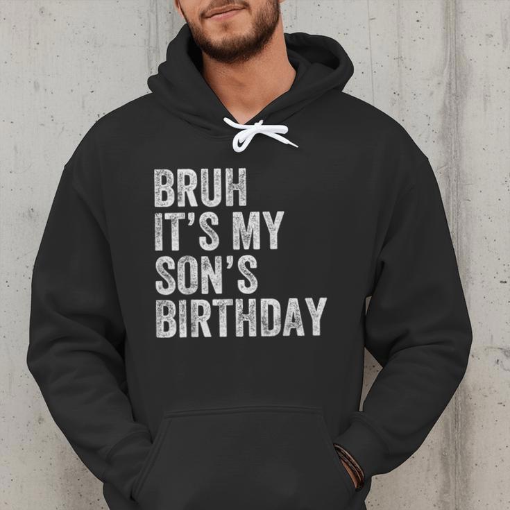 Bruh It's My Son's Birthday Birthday Mom Dad Men Hoodie