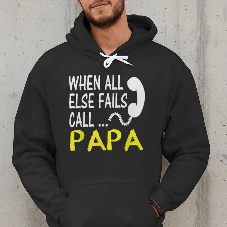 Call Papa When All Else Fails For Dad Husband Men Hoodie Call Papa When All Else Fails For Dad Husband Men Hoodie
