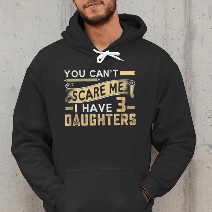 You Can't Scare Me I Have Three Daughters Retro Dad Men Hoodie