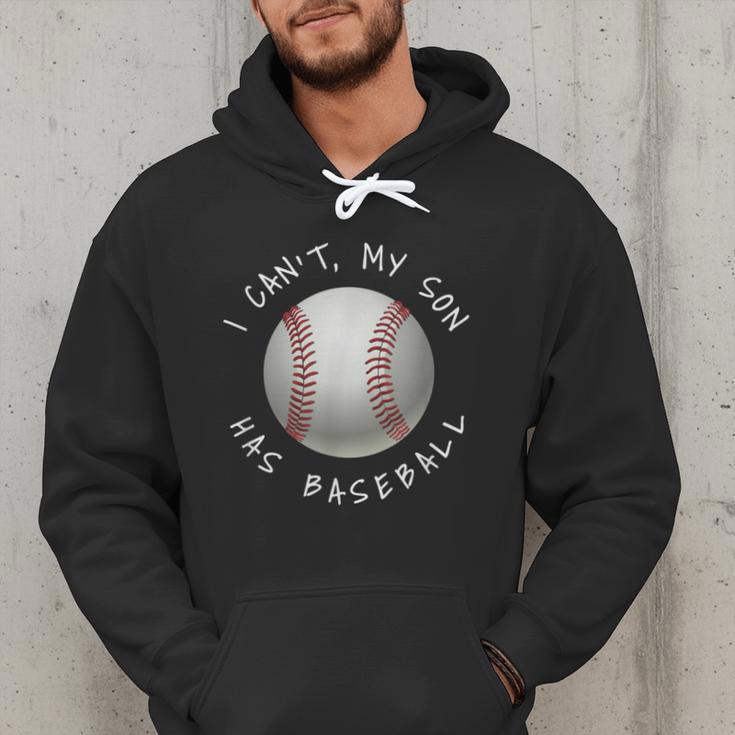 I Can't My Son Has Baseball Practice For Moms Dads T-Shirt Men Hoodie
