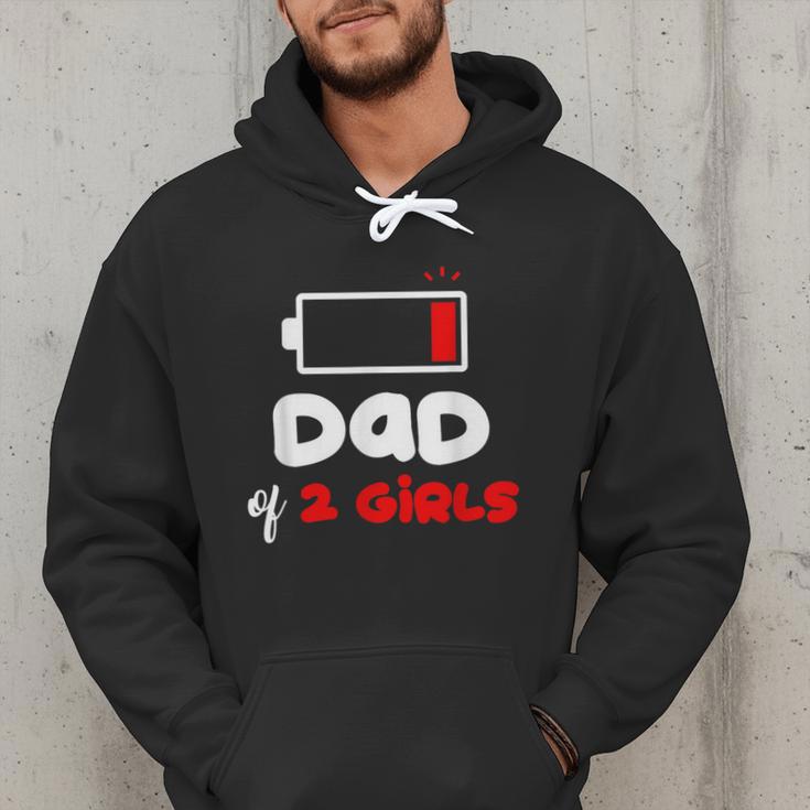 Dad Of 2 Girls Low Battery Daddy Of Two Girls Father Men Hoodie