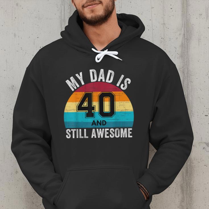 My Dad Is 40 And Still Awesome 40th Retro Birthday Dad Daddy Men Hoodie