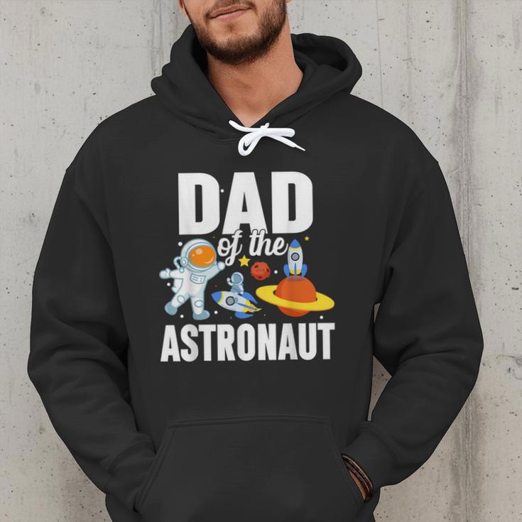 Dad Of The Astronaut Space Astronaut Birthday Family Men Hoodie