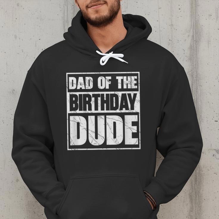 Dad Of The Birthday Dude Dad Of The Birthday Boy Men Hoodie Dad Of The Birthday Dude Dad Of The Birthday Boy Men Hoodie