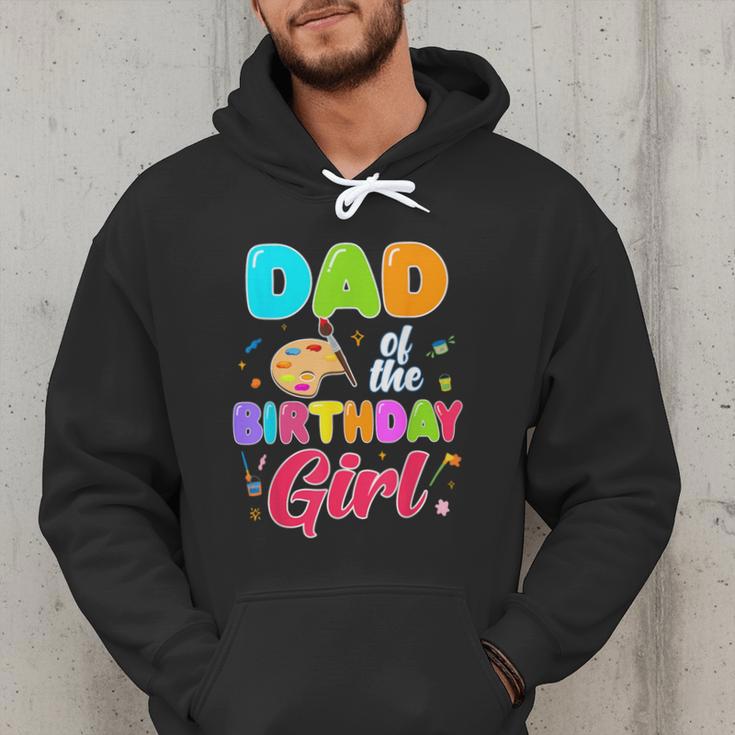 Dad Of The Birthday Girl Painting Art Birthday Girl Family Men Hoodie